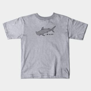 Hammerhead Shark - I'm Alive! - meaningful marine life design Kids T-Shirt